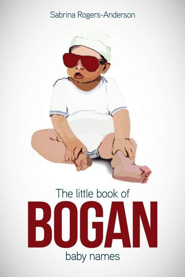 Cover Art for 9781742579382, The Little Book of Bogan Baby Names by Sabrina Rogers-Anderson
