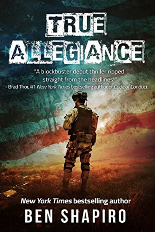 Cover Art for 9781682610770, True Allegiance by Ben Shapiro