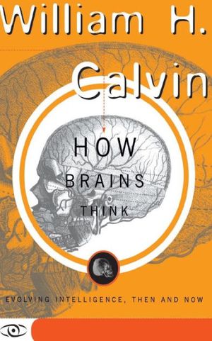 Cover Art for 9780465072781, How Brains Think by William H. Calvin