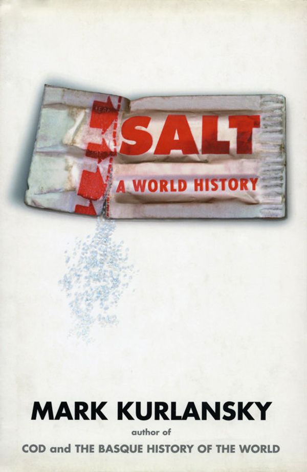 Cover Art for 9780802779441, Salt: A World History by Mark Kurlansky