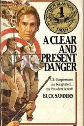 Cover Art for 9780446300209, Ben Slayton, T-Man, No. 1 : A Clear and Present Danger by Buck Sanders