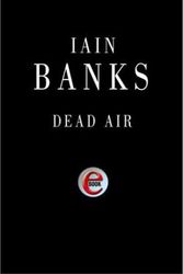 Cover Art for 9780748104673, Dead Air by Iain Banks