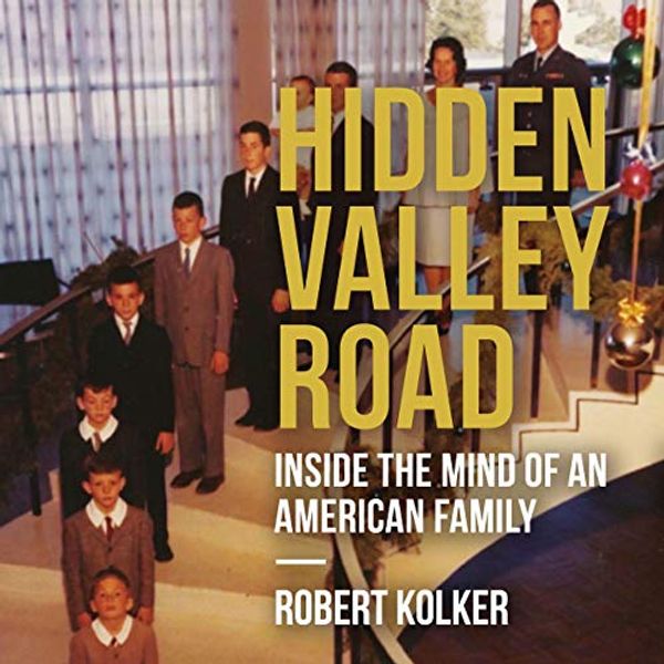Cover Art for B086DLJK65, Hidden Valley Road by Robert Kolker
