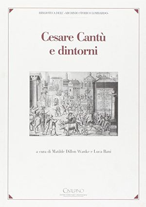 Cover Art for 9788832360721, Cesare Cantù e dintorni : Bergamo, 27 aprile 2006 by Dillon Wanke M. (Cur.) Bani L. (Cur.)