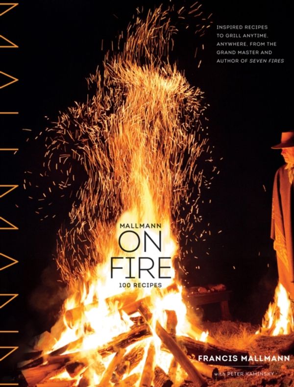 Cover Art for 9781579655372, Mallmann on Fire by Francis Mallmann