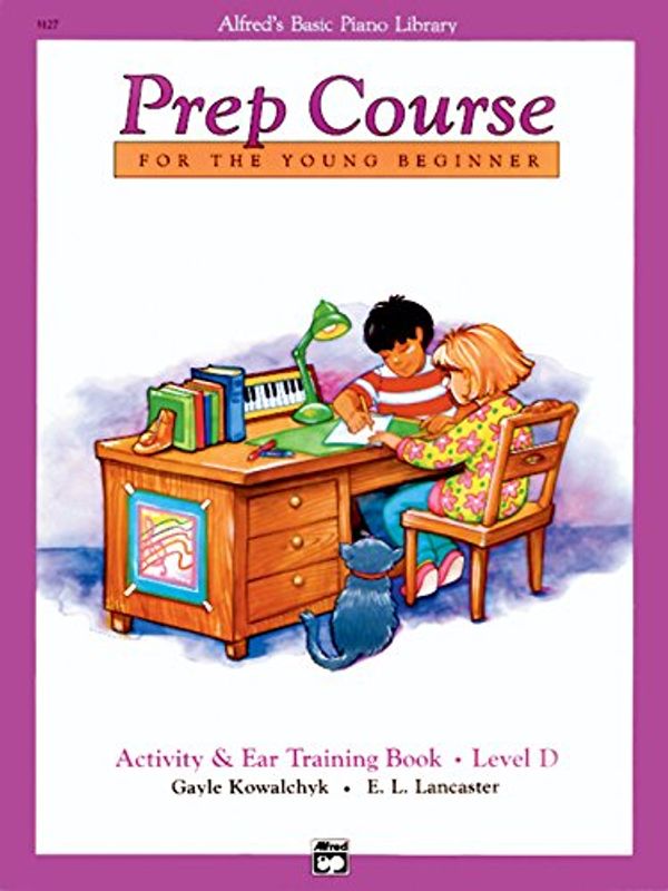 Cover Art for 9780739015957, Alfred's Basic Piano Prep Course Activity & Ear Training, Bk D by Gayle Kowalchyk