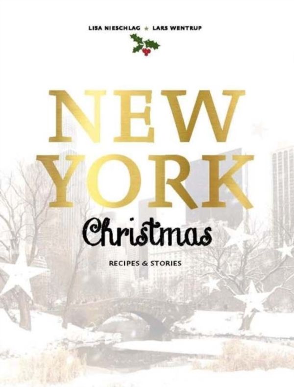 Cover Art for 9781760634209, New York Christmas: Recipes and Stories by Lisa Nieschlag, Lars Wentrup