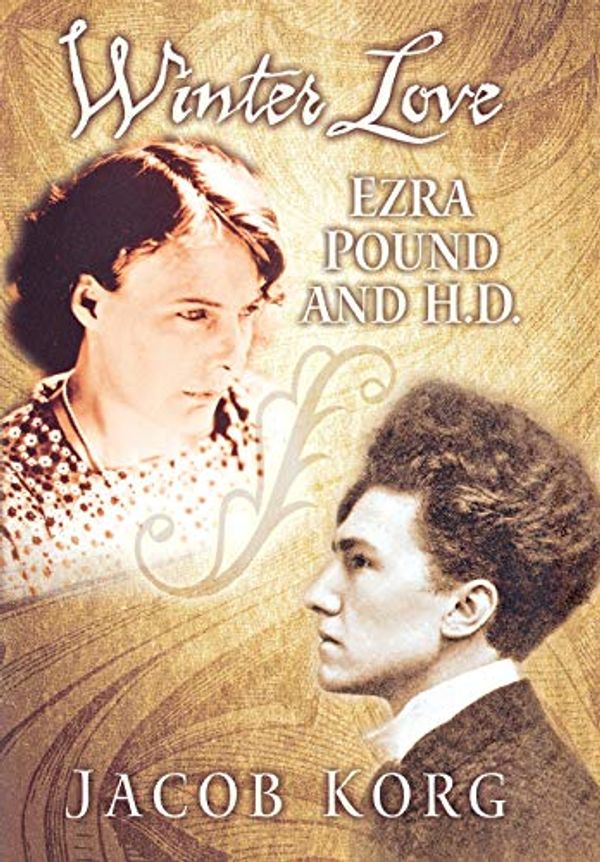 Cover Art for 9780299183905, Winter LoveEzra Pound and H.D. by Jacob Korg