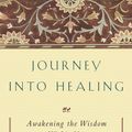 Cover Art for 9781400080694, Journey Into Healing by Deepak Chopra