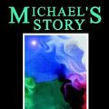 Cover Art for 9780972587402, Michael's Story by Charles Martin Cosgriff