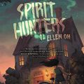 Cover Art for 9781094115870, Spirit Hunters by Ellen Oh