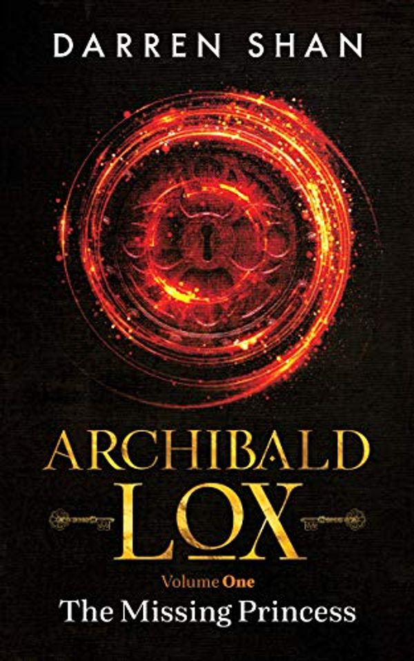 Cover Art for B08LCC2SW8, Archibald Lox Volume 1: The Missing Princess (Archibald Lox volumes) by Darren Shan