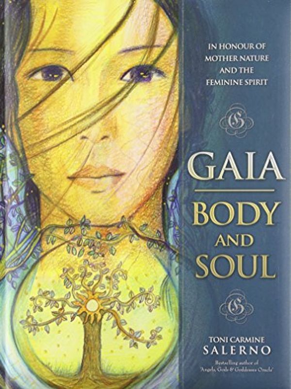 Cover Art for 9780738742571, Gaia: Body & Soul by Toni Carmine Salerno