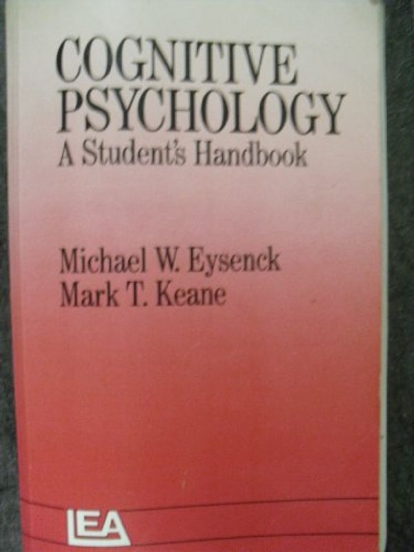 Cover Art for 9780863771545, Cognitive Psychology: A Student's Handbook by Michael W. Eysenck, Keane