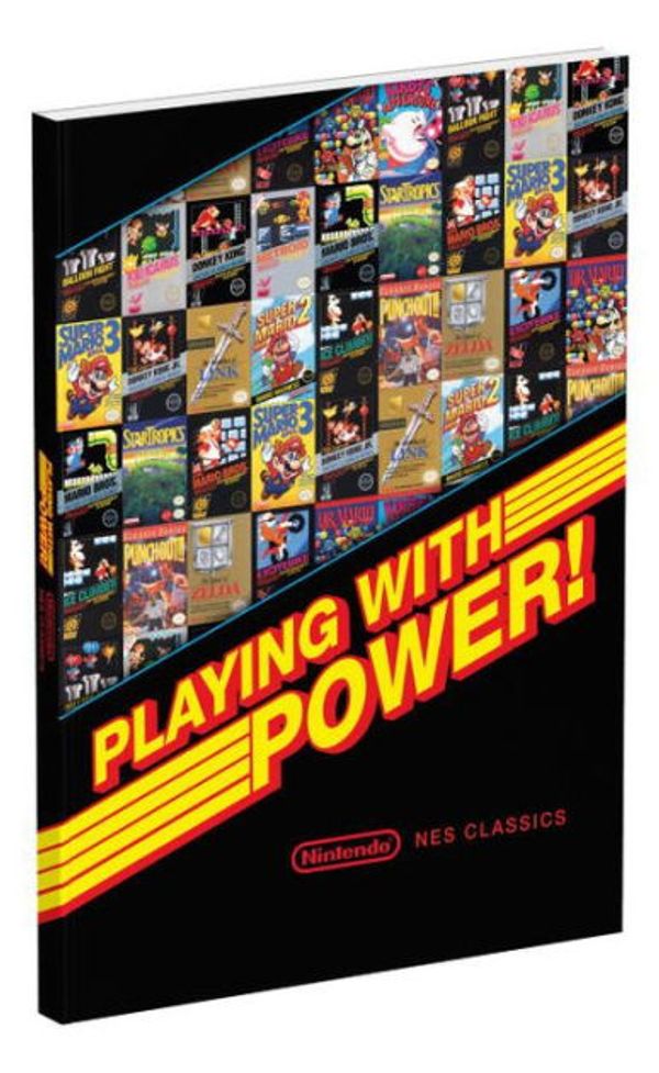 Cover Art for 9780744017670, Playing With Power: Nintendo NES Classics by Garitt Rocha