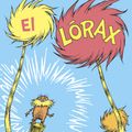 Cover Art for 9780525707318, El Lórax (the Lorax Spanish Edition) (Classic Seuss) by Dr. Seuss