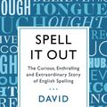 Cover Art for 9781250028860, Spell It Out by David Crystal