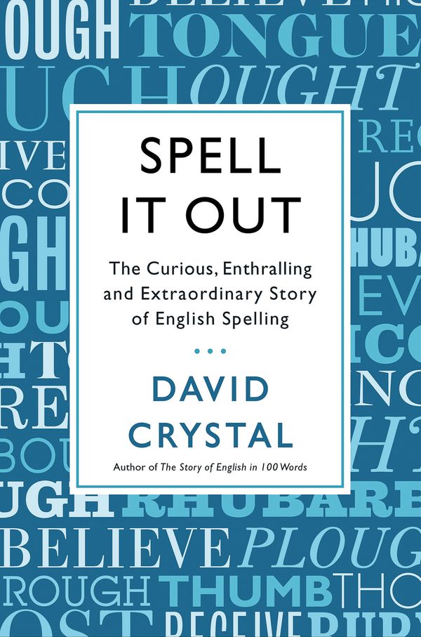 Cover Art for 9781250028860, Spell It Out by David Crystal