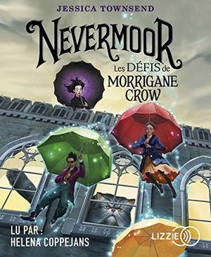 Cover Art for 9791036602832, Nevermoor - tome 1 Les défis de Morrigane Crow (1) by Townsend, Jessica