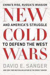 Cover Art for 9781761381126, New Cold Wars: China's rise, Russia's invasion, and America's struggle to defend the West by Sanger, David E