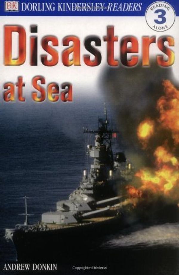 Cover Art for 8601417471784, DK Readers L3: Disasters at Sea (DK Readers: Level 3): Written by Andrew Donkin, 2001 Edition, Publisher: DK Publishing (Dorling Kindersley) [Paperback] by Andrew Donkin