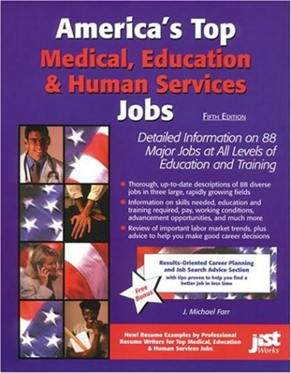 Cover Art for 9781563707216, America's Top Medical, Education and Human Services Jobs by J Michael Farr