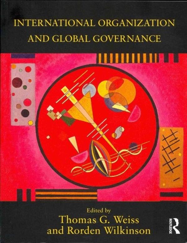 Cover Art for 9780415627603, International Organization and Global Governance by Thomas G. Weiss