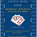 Cover Art for 9788896065044, Little blue book. Approfondimenti e analisi delle mani nel no limit texas hold'em by Phil. Gordon