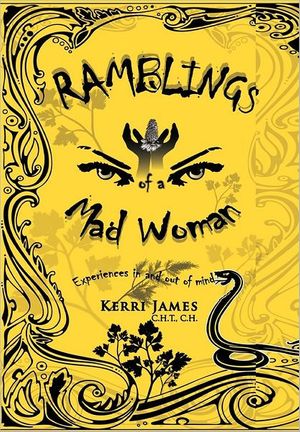 Cover Art for 9781465342362, Ramblings of a Mad Woman by Kerri James