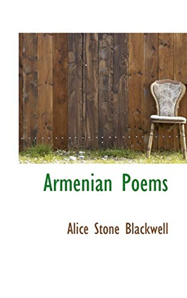 Cover Art for 9781110826018, Armenian Poems by Alice Stone Blackwell