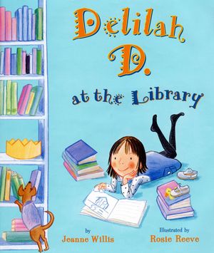 Cover Art for 9780618781959, Delilah D. at the Library by Jeanne Willis