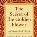 Cover Art for 9781648371325, The Secret of the Golden Flower: A Chinese Book of Life by Richard Wilhelm