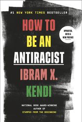 Cover Art for 9780525509301, How to Be an Antiracist by IBRAM X. KENDI