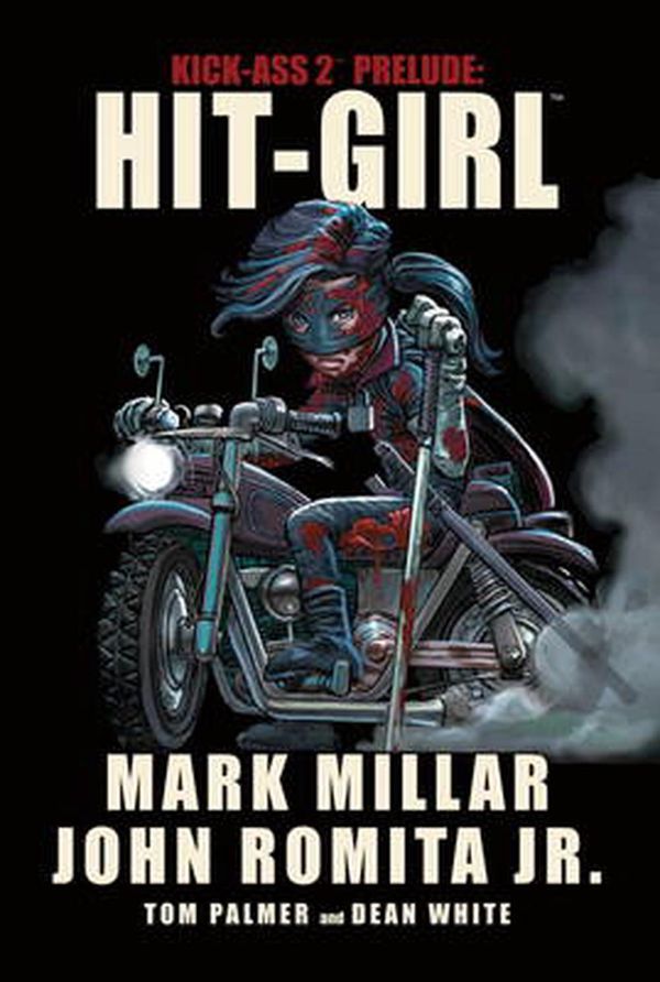 Cover Art for 9781781162651, Kick-Ass 2 Prelude - Hit Girl by Mark Millar