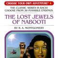 Cover Art for 9781933390444, The Lost Jewels of Nabooti (Choose Your Own Adventure) by R. A. Montgomery