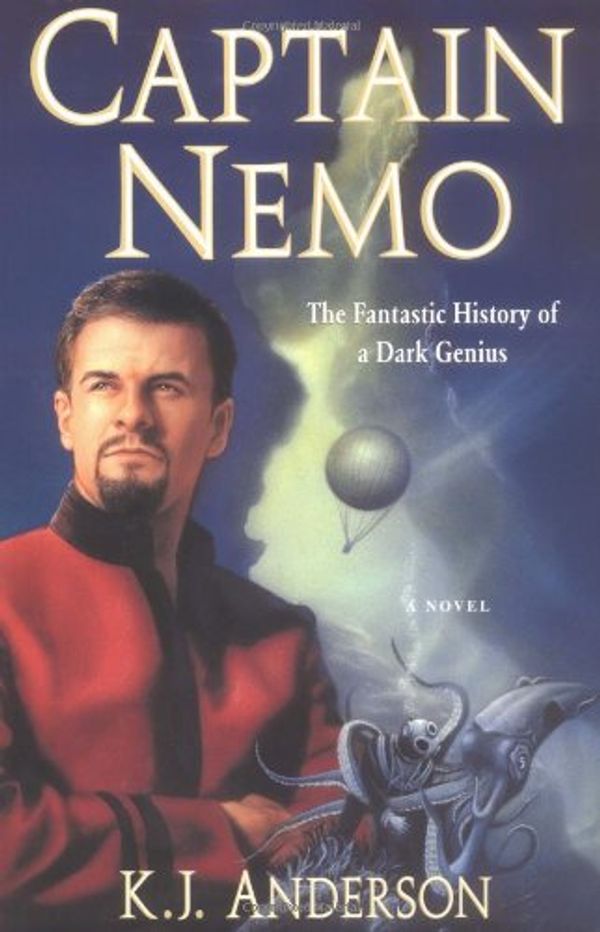 Cover Art for 9780743444064, Captain Nemo: The Fantastic History of a Dark Genius by Anderson K. J