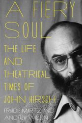 Cover Art for 9781550653199, A Fiery Soul: The Life and Theatrical Times of John Hirsch by Andrew Wilson