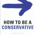 Cover Art for 9781472903761, How to be a conservative by Sir Roger Scruton