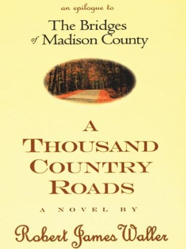 Cover Art for 9780786244119, A Thousand Country Roads by Robert James Waller