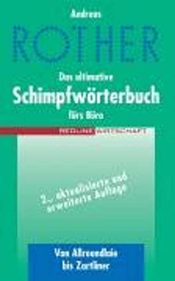 Cover Art for 9783636012289, Das ultimative Schimpfwörterbuch für's Büro: Von Allroundlaie bis Zartliner by Andreas Rother