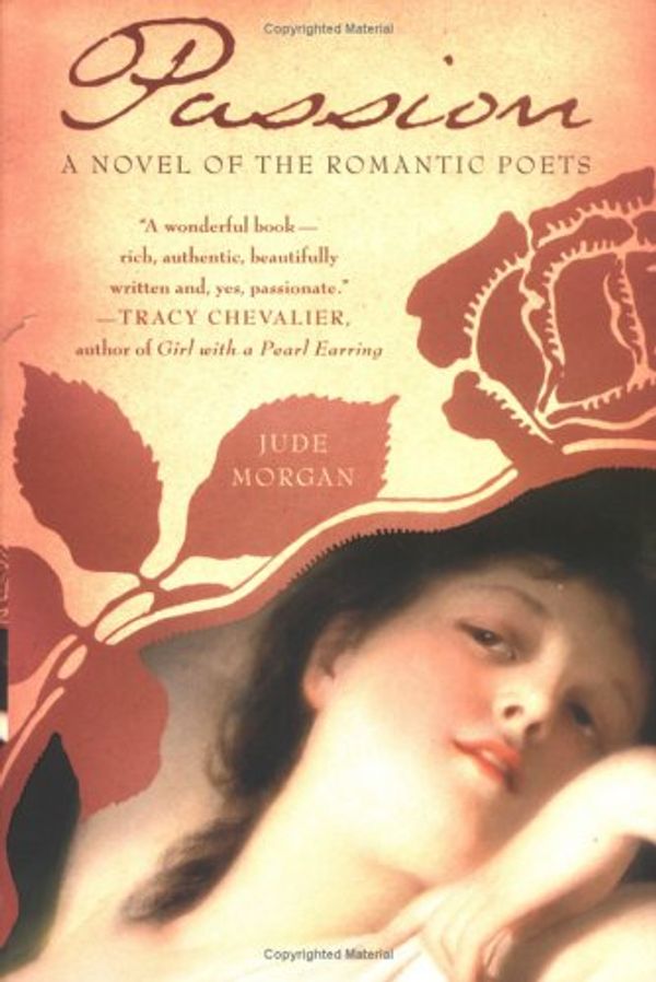 Cover Art for 9780312343682, Passion: A Novel of the Romantic Poets by Jude Morgan