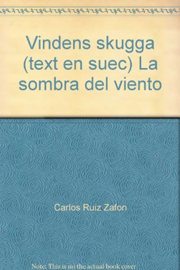 Cover Art for 9789172637160, Vindens skugga (text en suec) La sombra del viento by Carlos Ruiz Zafón