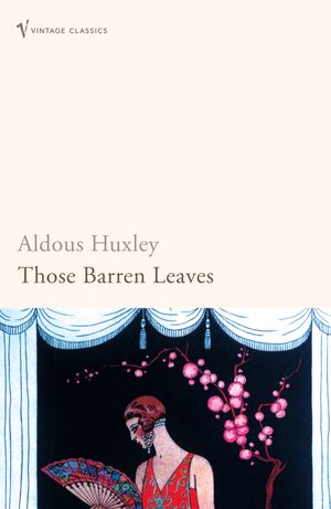 Cover Art for 9780099477792, Those Barren Leaves by Aldous Huxley