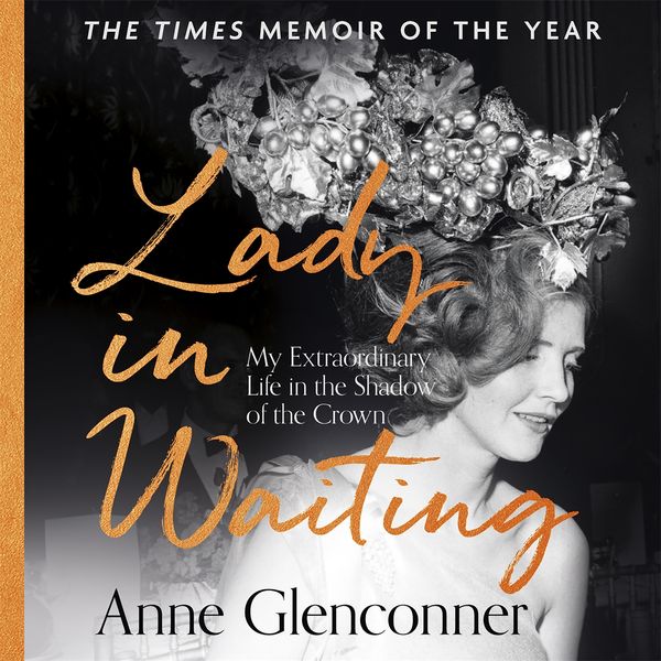 Cover Art for 9781529359091, Lady in Waiting by Anne Glenconner