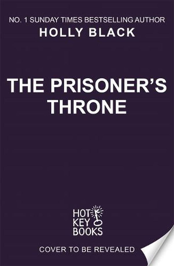 Cover Art for 9781471411410, The Prisoner's Throne by Holly Black