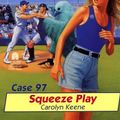 Cover Art for 9780671794897, Squeeze Play (Nancy Drew Casefiles, Case 97) by Carolyn Keene