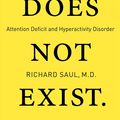 Cover Art for 9780062266736, ADHD Does Not Exist by Richard Saul