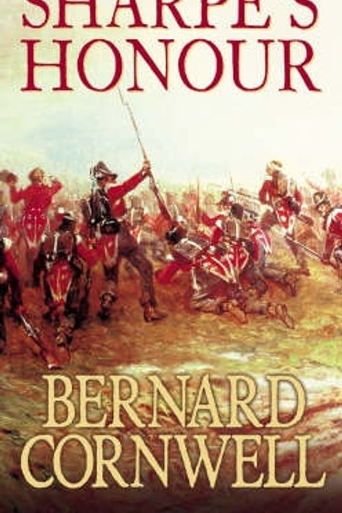 Cover Art for 9780006171980, Sharpe's Honour: The Vitoria Campaign, February to June 1813 (The Sharpe Series, Book 16): Richard Sharpe and the Vitoria Campaign, February to June 1813 by Bernard Cornwell