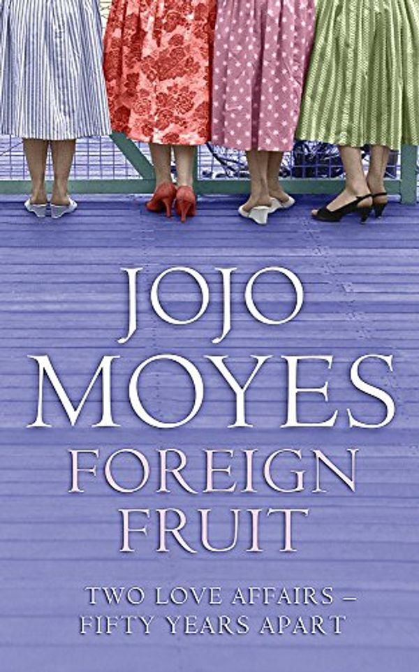 Cover Art for 9780340819135, Foreign Fruit by Jojo Moyes