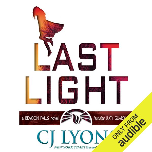 Cover Art for B01E9ZGY1U, Last Light: A Beacon Falls Novel Featuring Lucy Guardino (Unabridged) by Unknown